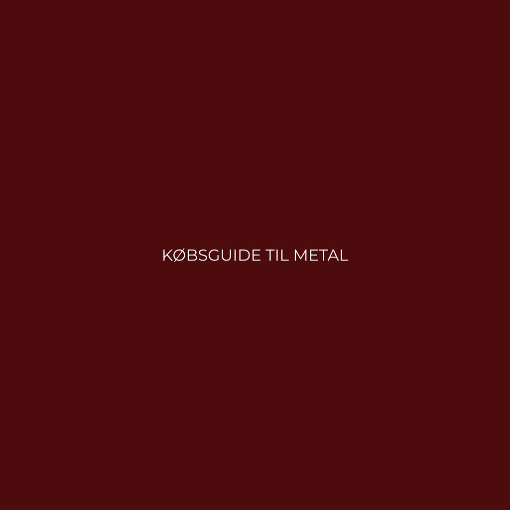 KØBSGUIDE TIL METAL